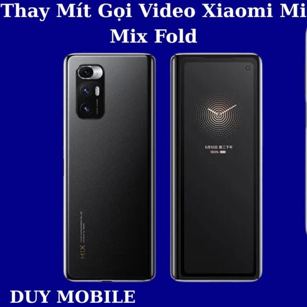 Thay Mít Gọi Video Xiaomi Mi Mix Fold