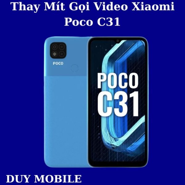 Thay Mít Gọi Video Xiaomi Poco C31