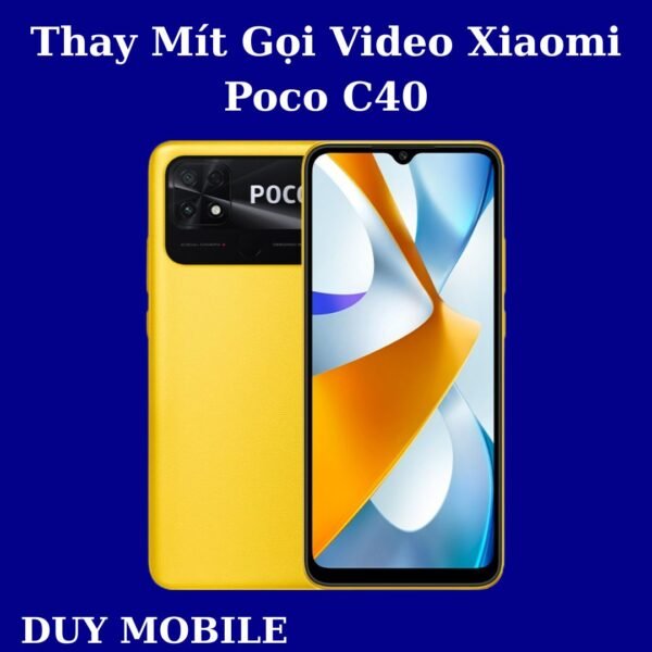 Thay Mít Gọi Video Xiaomi Poco C40