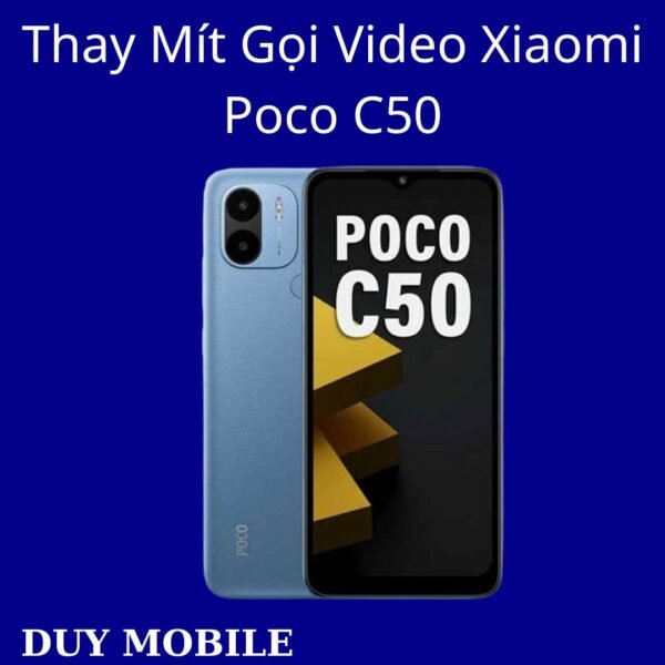 Thay Mít Gọi Video Xiaomi Poco C50