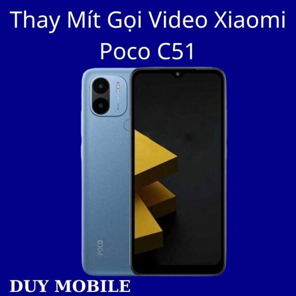 Thay Mít Gọi Video Xiaomi Poco C51