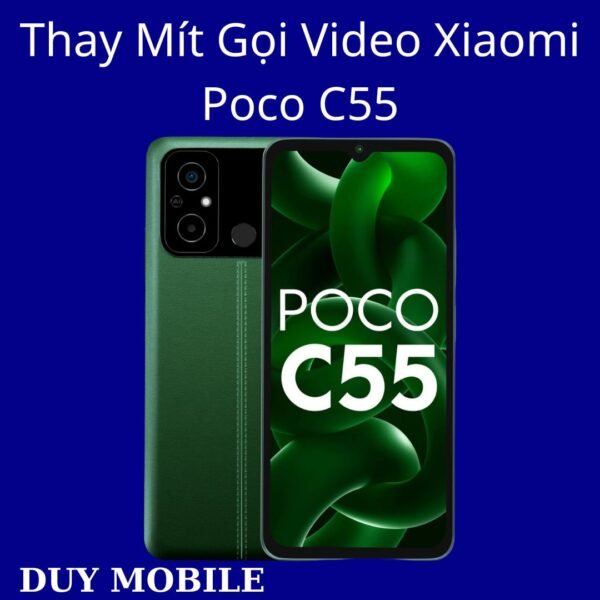 Thay Mít Gọi Video Xiaomi Poco C55