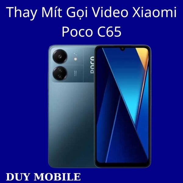 Thay Mít Gọi Video Xiaomi Poco C65