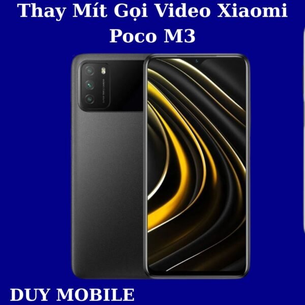 Thay Mít Gọi Video Xiaomi Poco M3