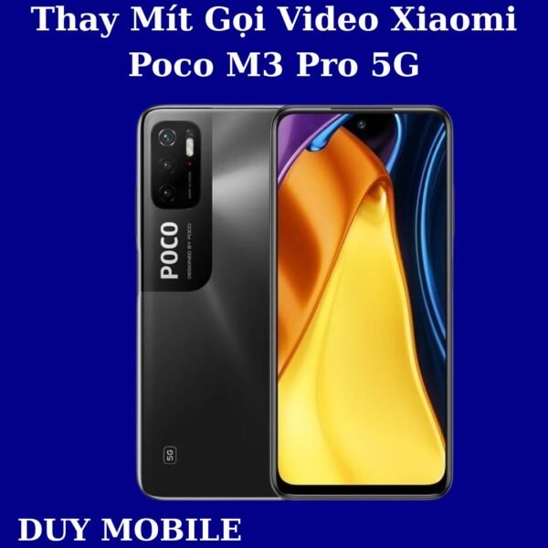 Thay Mít Gọi Video Xiaomi Poco M3 Pro 5G