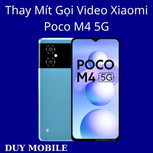 Thay Mít Gọi Video Xiaomi Poco M4 5G