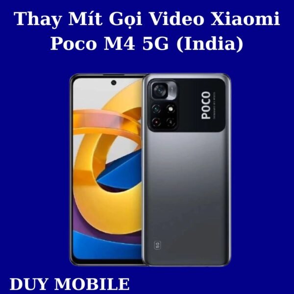 Thay Mít Gọi Video Xiaomi Poco M4 5G (India)