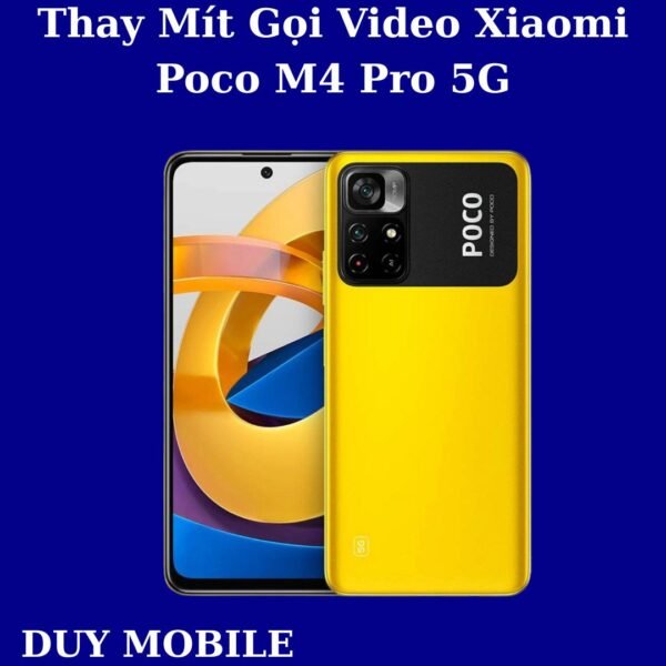 Thay Mít Gọi Video Xiaomi Poco M4 Pro 5G