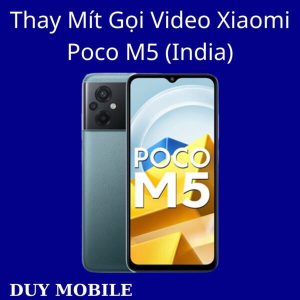 Thay Mít Gọi Video Xiaomi Poco M5 (India)