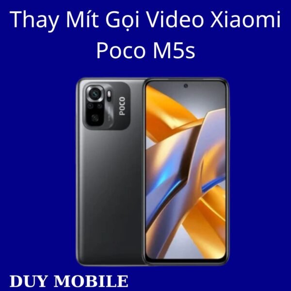 Thay Mít Gọi Video Xiaomi Poco M5s