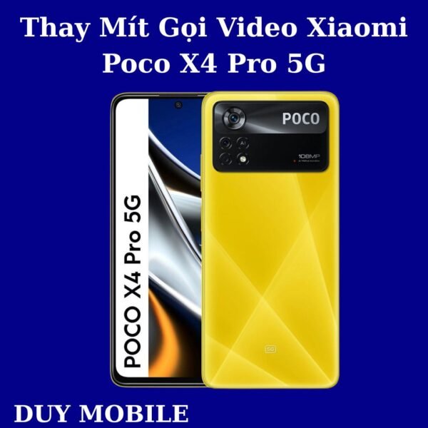 Thay Mít Gọi Video Xiaomi Poco X4 Pro 5G