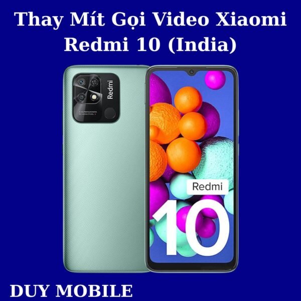 Thay Mít Gọi Video Xiaomi Redmi 10 (India)