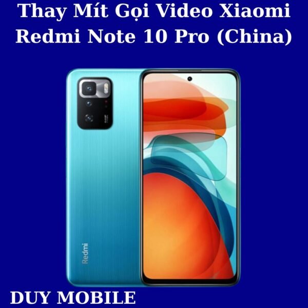 Thay Mít Gọi Video Xiaomi Redmi Note 10 Pro (China)