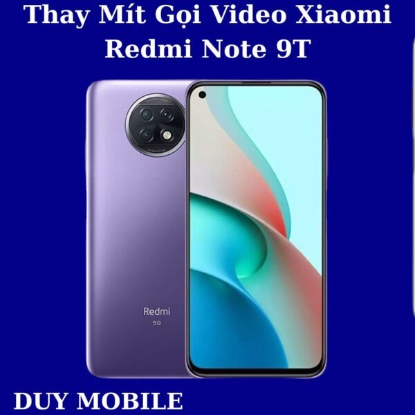 Thay Mít Gọi Video Xiaomi Redmi Note 9T