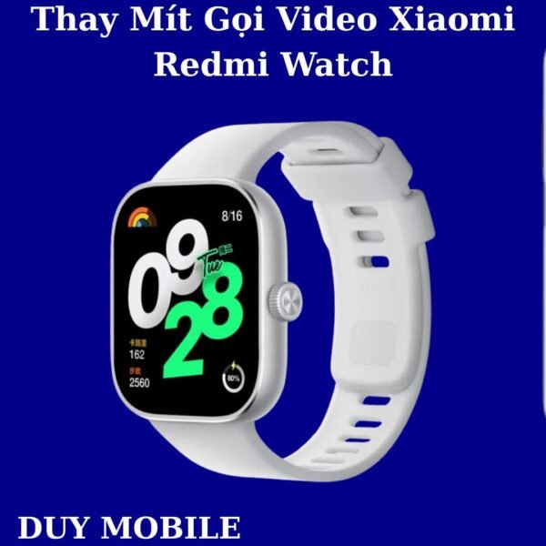 Thay Mít Gọi Video Xiaomi Redmi Watch