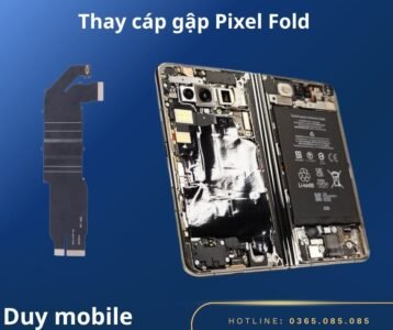Thay cáp gập Google Pixel Fold uy tín nhất tại Duy Mobile