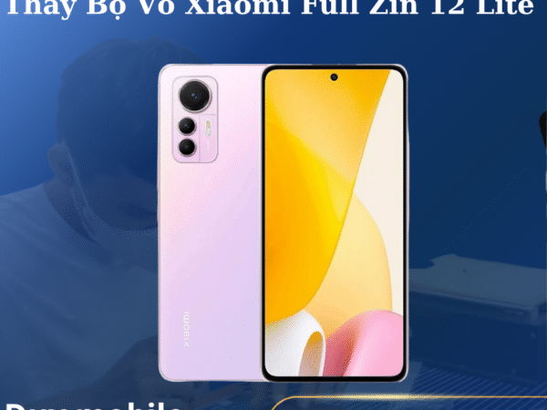 Thay Bộ Vỏ Xiaomi Full Zin 12 Lite