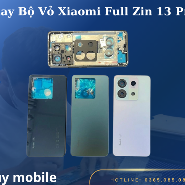 Thay Bộ Vỏ Xiaomi Full Zin 13 Pro