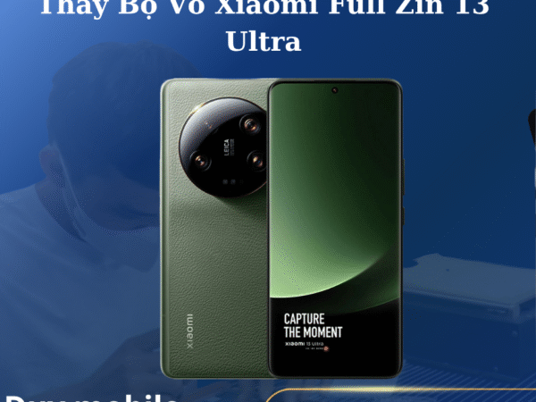 Thay Bộ Vỏ Xiaomi Full Zin 13 Ultra