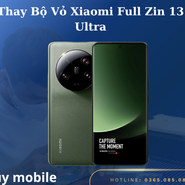 Thay Bộ Vỏ Xiaomi Full Zin 13 Ultra