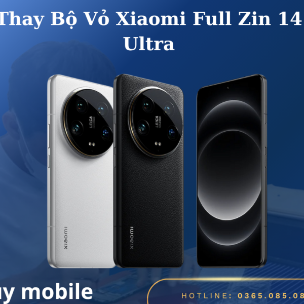 Thay Bộ Vỏ Xiaomi Full Zin 14 Ultra