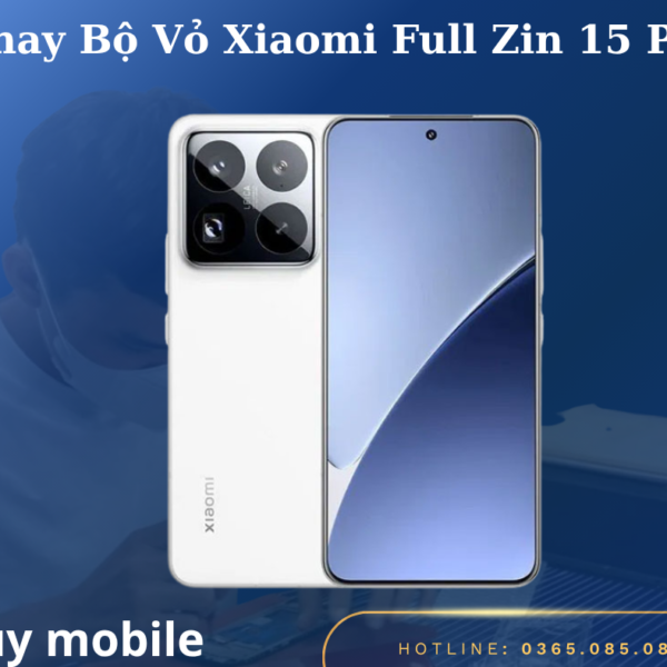 Thay Bộ Vỏ Xiaomi Full Zin 15 Pro