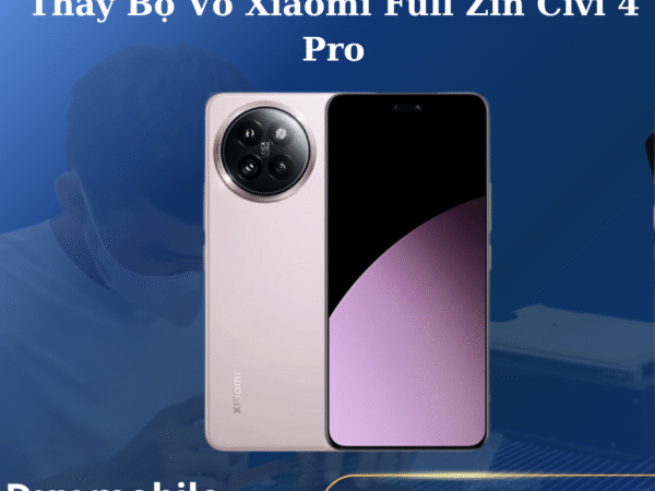 Thay Bộ Vỏ Xiaomi Full Zin Civi 4 Pro
