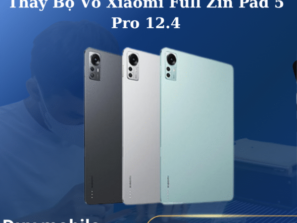 Thay Bộ Vỏ Xiaomi Full Zin Pad 5 Pro 12.4