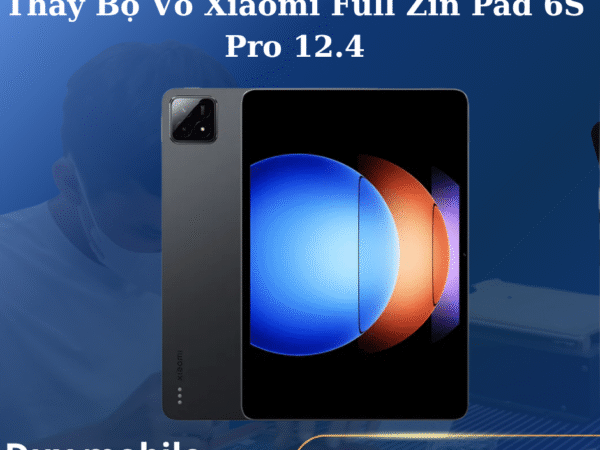 Thay Bộ Vỏ Xiaomi Full Zin Pad 6S Pro 12.4