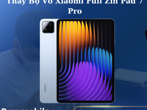 Thay Bộ Vỏ Xiaomi Full Zin Pad 7 Pro