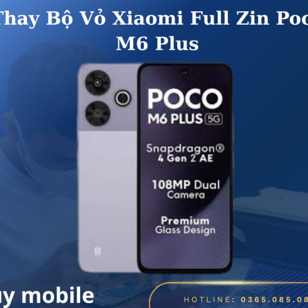 Thay Bộ Vỏ Xiaomi Full Zin Poco M6 Plus