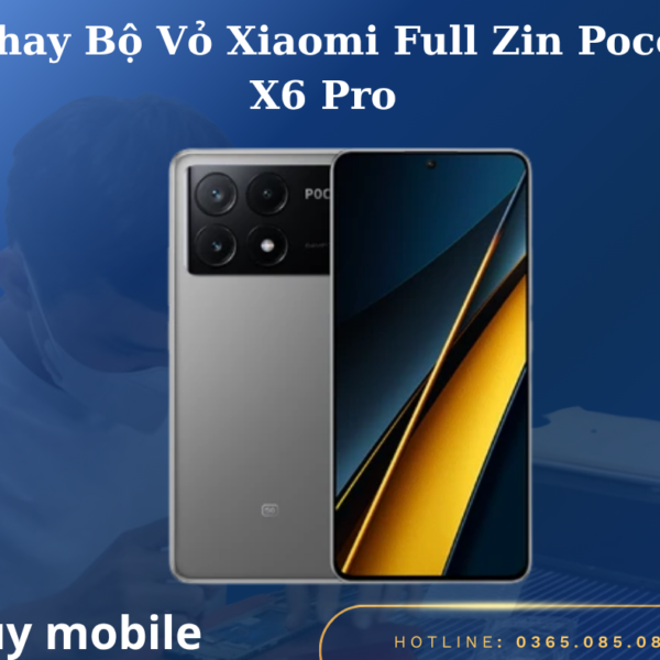 Thay Bộ Vỏ Xiaomi Full Zin Poco X6 Pro