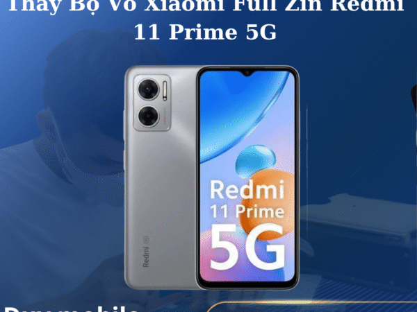 Thay Bộ Vỏ Xiaomi Full Zin Redmi 11 Prime 5G