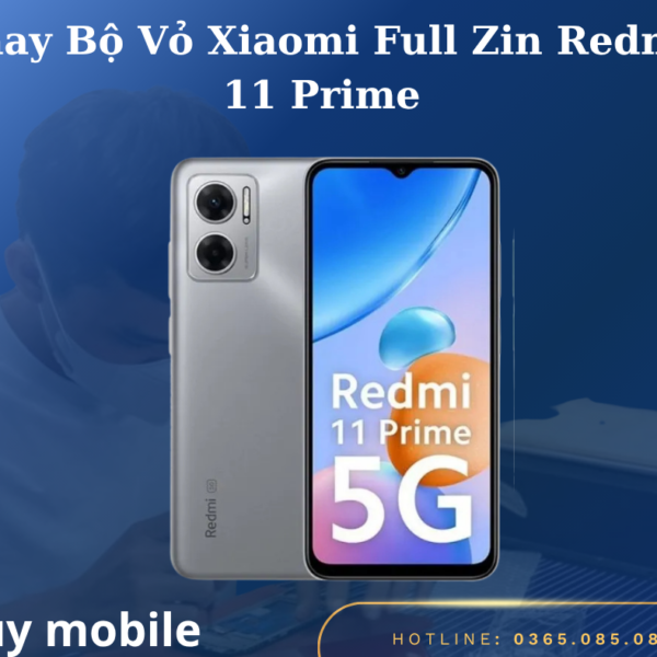 Thay Bộ Vỏ Xiaomi Full Zin Redmi 11 Prime
