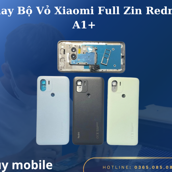 Thay Bộ Vỏ Xiaomi Full Zin Redmi A1+