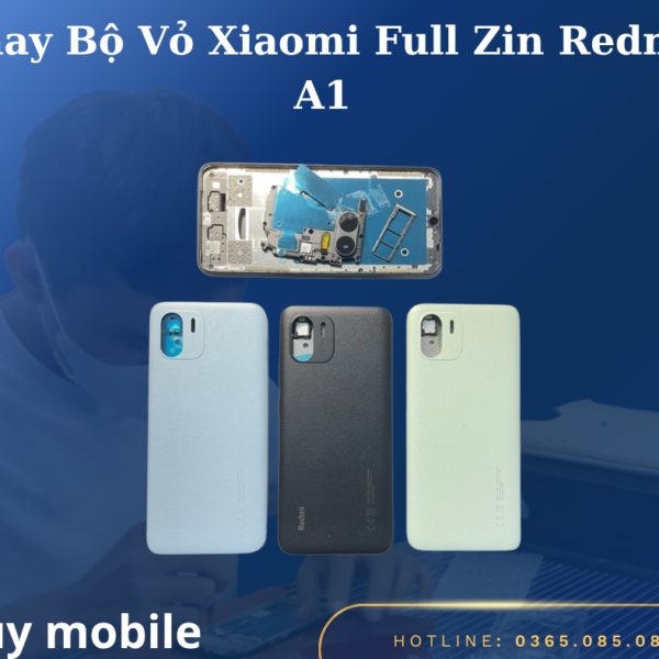Thay Bộ Vỏ Xiaomi Full Zin Redmi A1