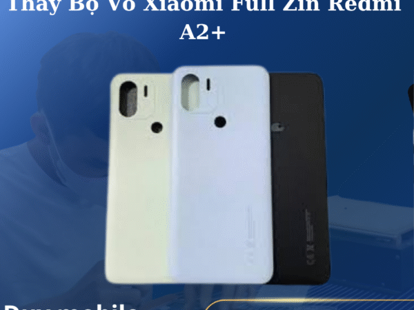 Thay Bộ Vỏ Xiaomi Full Zin Redmi A2+