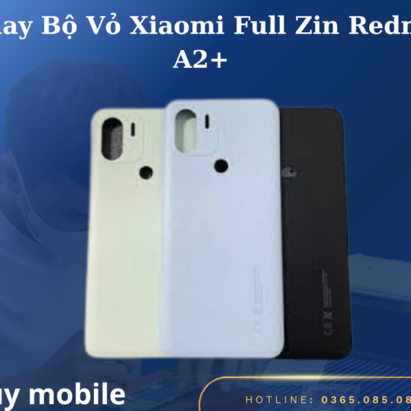 Thay Bộ Vỏ Xiaomi Full Zin Redmi A2+