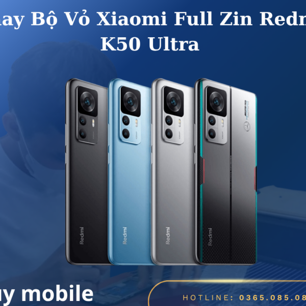 Thay Bộ Vỏ Xiaomi Full Zin Redmi K50 Ultra
