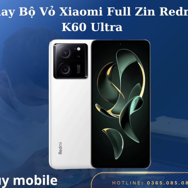 Thay Bộ Vỏ Xiaomi Full Zin Redmi K60 Ultra