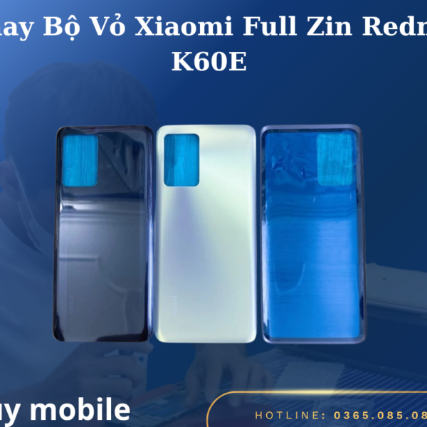 Thay Bộ Vỏ Xiaomi Full Zin Redmi K60E