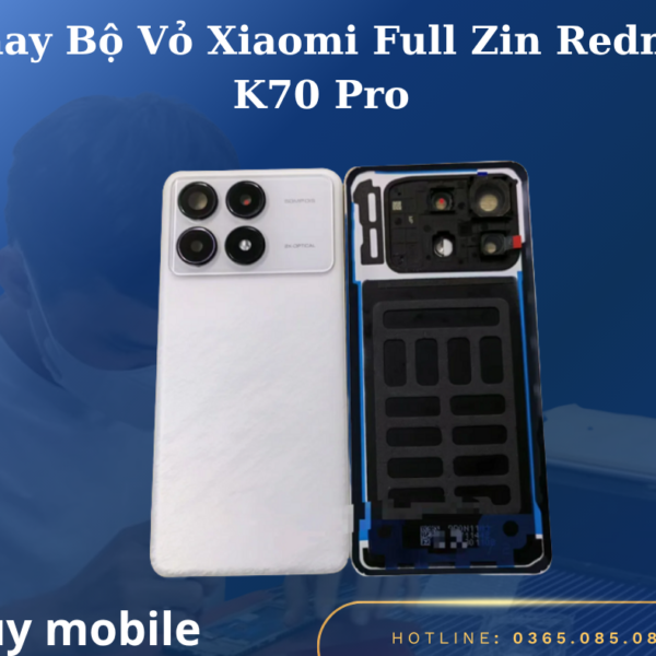 Thay Bộ Vỏ Xiaomi Full Zin Redmi K70 Pro