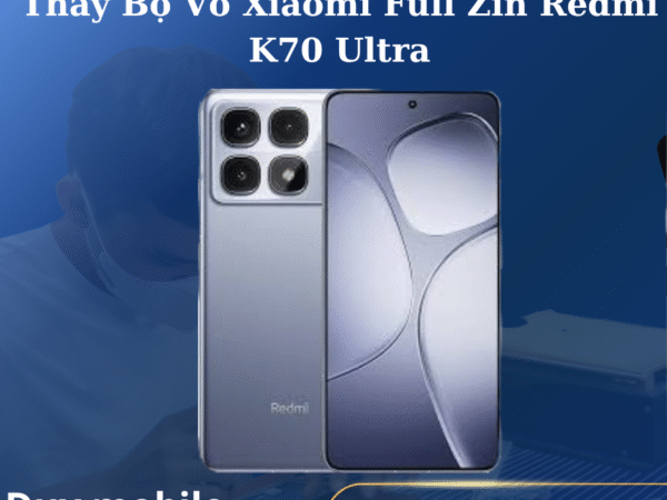 Thay Bộ Vỏ Xiaomi Full Zin Redmi K70 Ultra