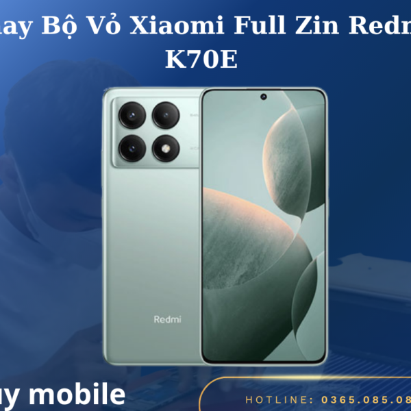 Thay Bộ Vỏ Xiaomi Full Zin Redmi K70E