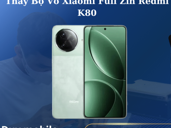Thay Bộ Vỏ Xiaomi Full Zin Redmi K80