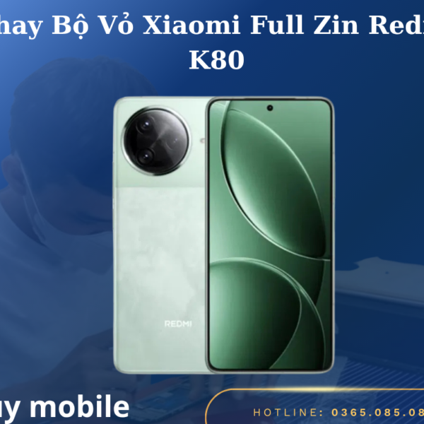 Thay Bộ Vỏ Xiaomi Full Zin Redmi K80
