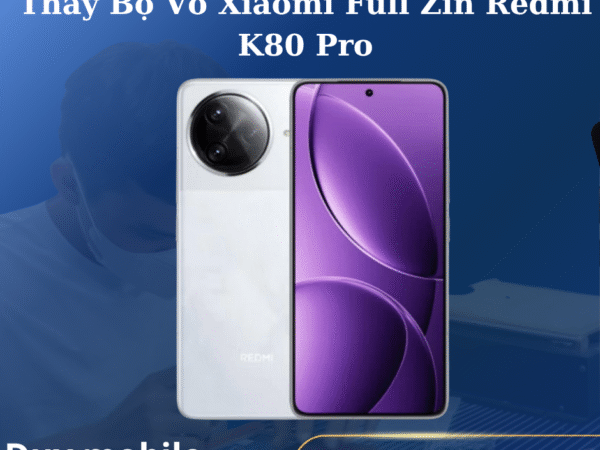 Thay Bộ Vỏ Xiaomi Full Zin Redmi K80 Pro