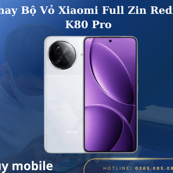 Thay Bộ Vỏ Xiaomi Full Zin Redmi K80 Pro