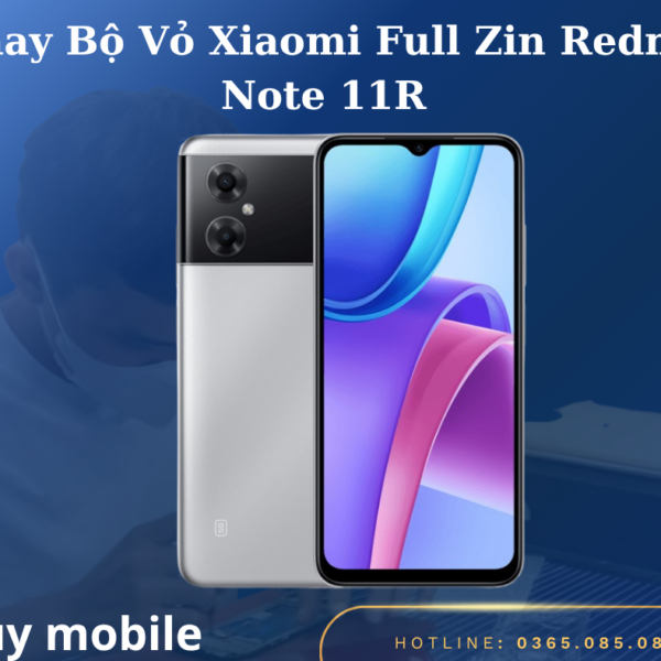 Thay Bộ Vỏ Xiaomi Full Zin Redmi Note 11R