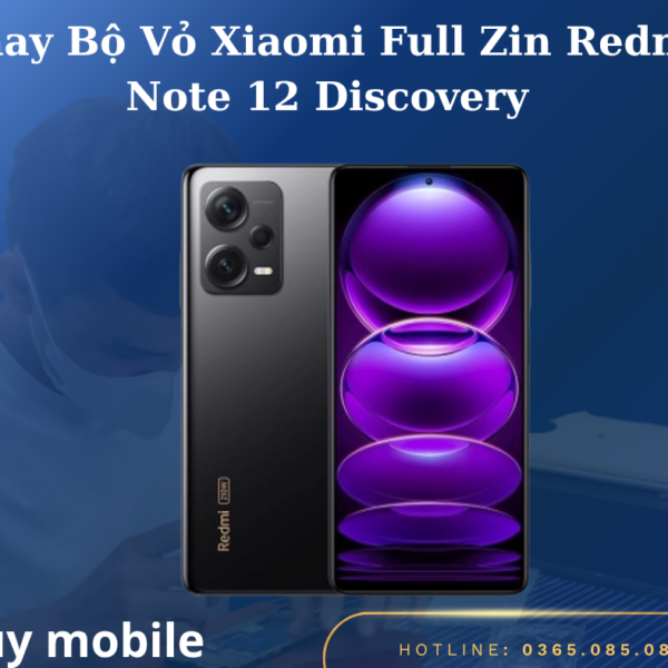 Thay Bộ Vỏ Xiaomi Full Zin Redmi Note 12 Discovery